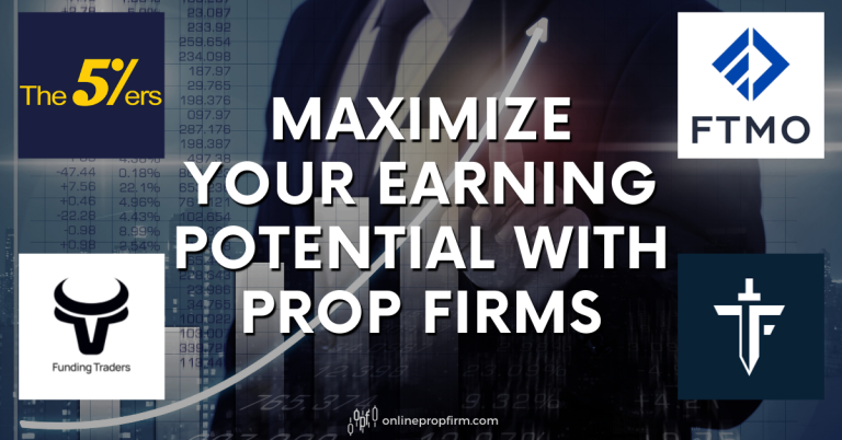 maximize earning potential prop firm trading roi