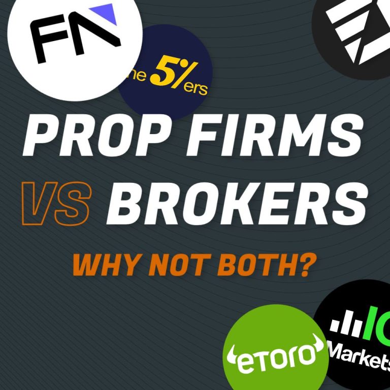Prop Firms vs. Brokers - Why Not Both?